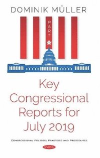 bokomslag Key Congressional Reports for July 2019