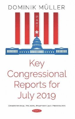 bokomslag Key Congressional Reports for July 2019