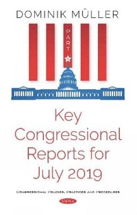 bokomslag Key Congressional Reports for July 2019