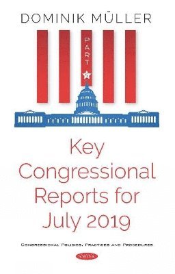 bokomslag Key Congressional Reports for July 2019