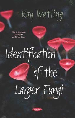 Roy Watling - Identification of the Larger Fungi, Inbunden