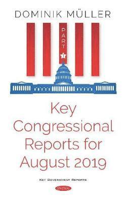 bokomslag Key Congressional Reports for August 2019