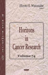 bokomslag Horizons in Cancer Research. Volume 74