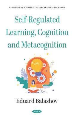 bokomslag Self-Regulated Learning, Cognition and Metacognition