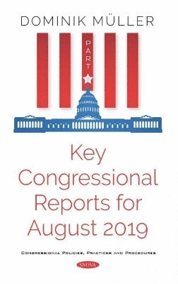 bokomslag Key Congressional Reports for August 2019. Part XI