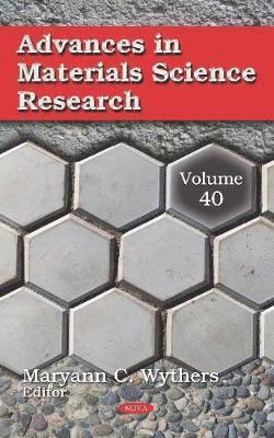 Advances in Materials Science Research. Volume 40 1