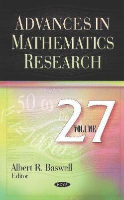 Advances in Mathematics Research. Volume 27 1