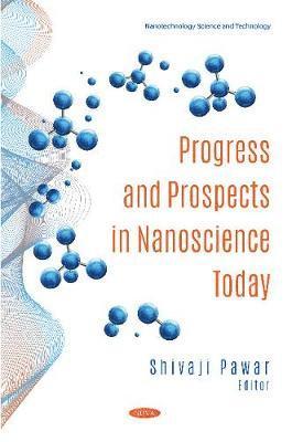 Progress and Prospects in Nanoscience Today 1