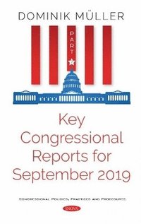 bokomslag Key Congressional Reports for September 2019. Part VII