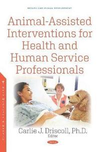 bokomslag Animal-Assisted Interventions for Health and Human Service Professionals