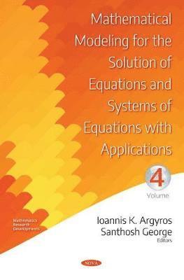 bokomslag Mathematical Modeling for the Solution of Equations and Systems of Equations with Applications. Volume IV