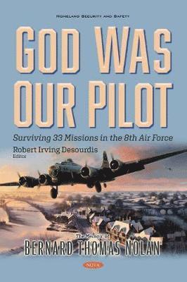 Bernard Thomas Nolan - God Was Our Pilot, Inbunden