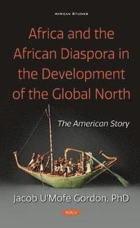 bokomslag Africa and the African Diaspora in the Development of the Global North