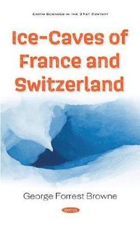 bokomslag Ice-Caves of France and Switzerland