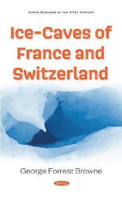 Ice-Caves of France and Switzerland 1