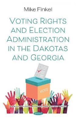 Voting Rights and Election Administration in the Dakotas and Georgia 1