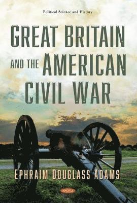 bokomslag Great Britain and the American Civil War