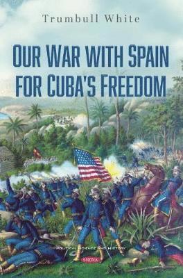 bokomslag Our War with Spain for Cuba's Freedom