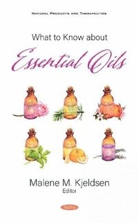 bokomslag What to Know about Essential Oils