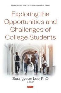 bokomslag Exploring the Opportunities and Challenges of College Students