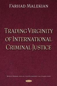 bokomslag Trading Virginity of International Criminal Justice