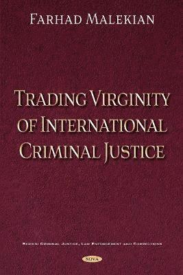 bokomslag Trading Virginity of International Criminal Justice