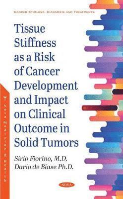 bokomslag Tissue Stiffness as a Risk of Cancer Development and Impact on Clinical Outcome in Solid Tumors