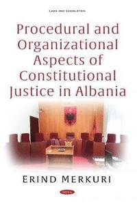 bokomslag Procedural and Organizational Aspects of Constitutional Justice in Albania
