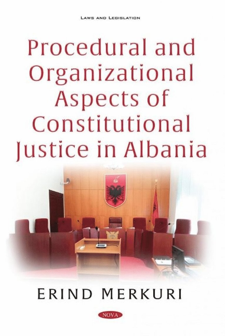 Erind Merkuri - Procedural and Organizational Aspects of Constitutional Justice in Albania, Inbunden