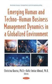 bokomslag Emerging Human and Techno-Human Business Management Dynamics in a Globalized Environment