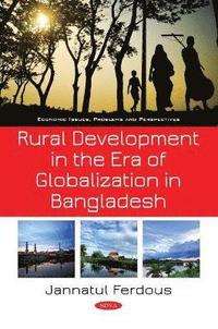 bokomslag Rural Development in the Era of Globalization in Bangladesh