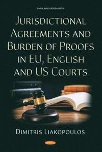 bokomslag Jurisdictional Agreements and Burden of Proofs in EU, English and US Courts