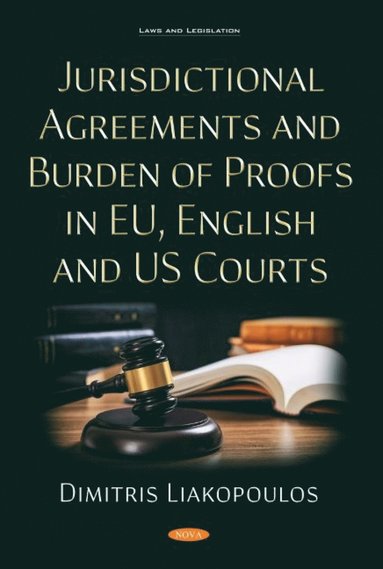 bokomslag Jurisdictional Agreements and Burden of Proofs in EU, English and US Courts