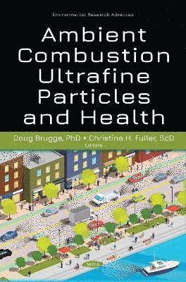 Ambient Combustion Ultrafine Particles and Health 1