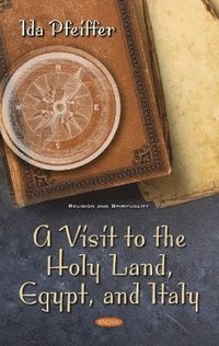 bokomslag Visit to the Holy Land, Egypt, and Italy