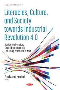 bokomslag Literacies, Culture, and Society towards Industrial Revolution 4.0