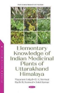 bokomslag Elementary Knowledge of Indian Medicinal Plants of Uttarakhand Himalaya