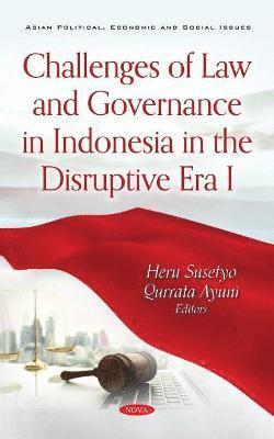 Challenges of Law and Governance in Indonesia in the Disruptive Era I 1