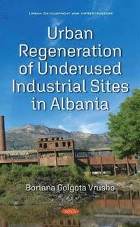 bokomslag Urban Regeneration of Underused Industrial Sites in Albania