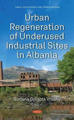 bokomslag Urban Regeneration of Underused Industrial Sites in Albania