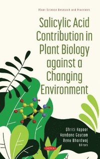 bokomslag Salicylic Acid Contribution in Plant Biology against a Changing Environment