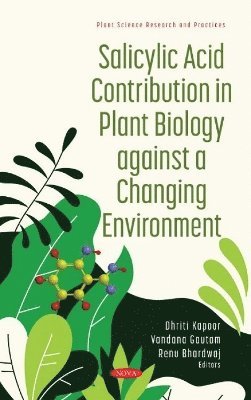 bokomslag Salicylic Acid Contribution in Plant Biology against a Changing Environment