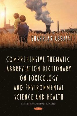 Comprehensive Thematic Abbreviation Dictionary on Toxicology and Environmental Science and Health 1
