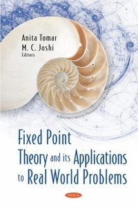 bokomslag Fixed Point Theory and its Applications to Real World Problems