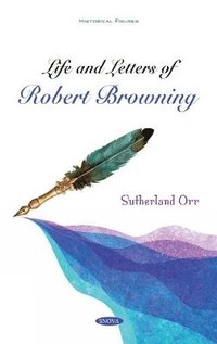 bokomslag Life and Letters of Robert Browning