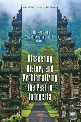 Dissecting History and Problematizing the Past in Indonesia 1