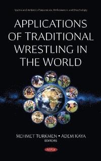 bokomslag Applications of Traditional Wrestling in The World