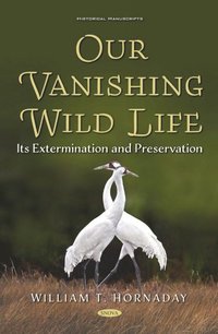 bokomslag Our Vanishing Wild Life