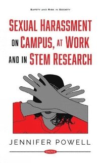 bokomslag Sexual Harassment on Campus, at Work and in STEM Research