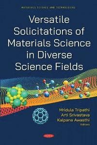 bokomslag Versatile Solicitations of Materials Science in Diverse Science Fields